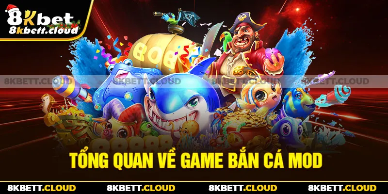 Tổng quan về game Bắn cá Mod