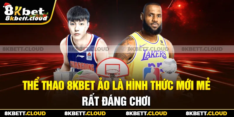 Thể thao 8KBET ảo là hình thức mới mẻ rất đáng chơi