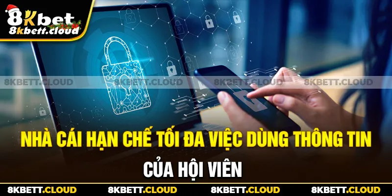 Nhà cái hạn chế tối đa việc dùng thông tin của hội viên 