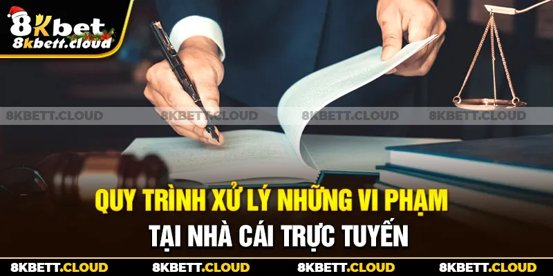 Quy trình xử lý những vi phạm tại nhà cái trực tuyến